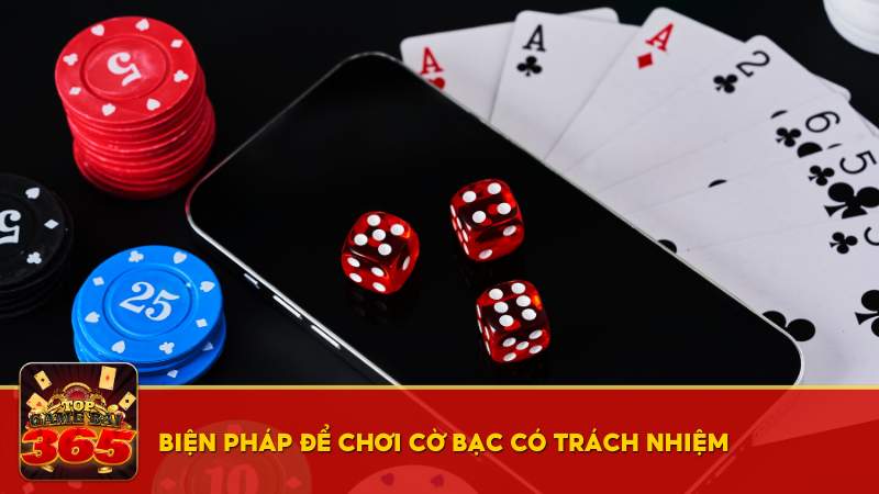 Biện pháp giúp bạn thực hiện chơi cờ bạc có trách nhiệm