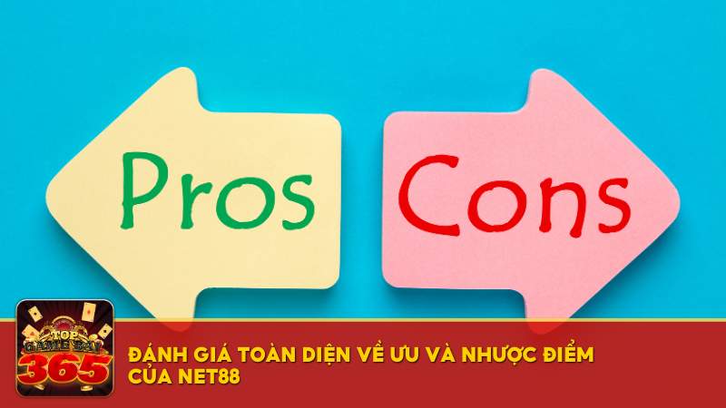 Đánh giá toàn diện về ưu và nhược điểm của Net88