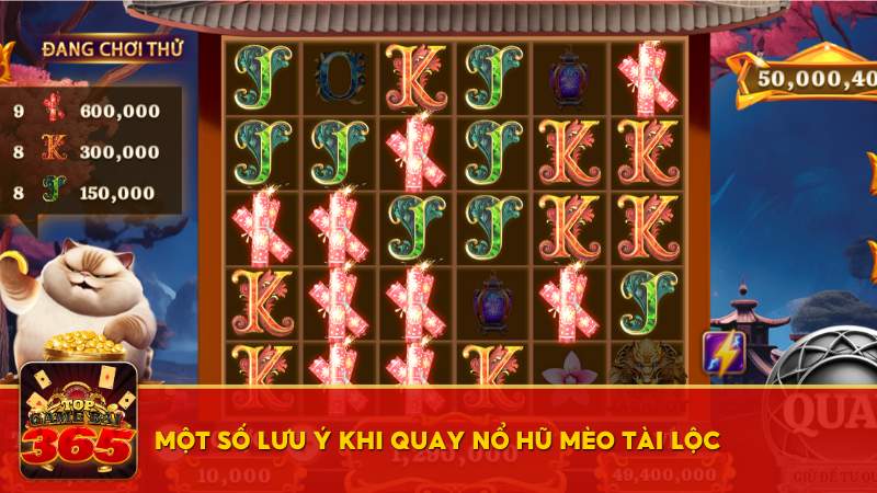 Một số lưu ý khi quay nổ hũ Mèo Tài Lộc