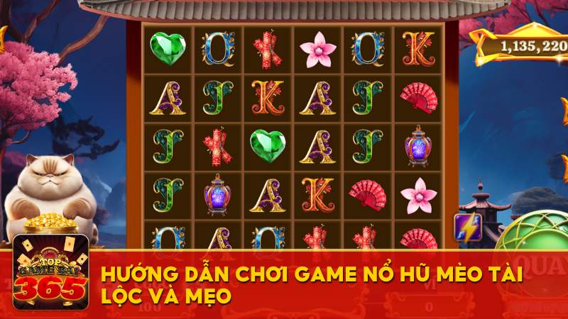 Hướng dẫn chơi game nổ hũ Mèo Tài Lộc và mẹo giành hũ lớn