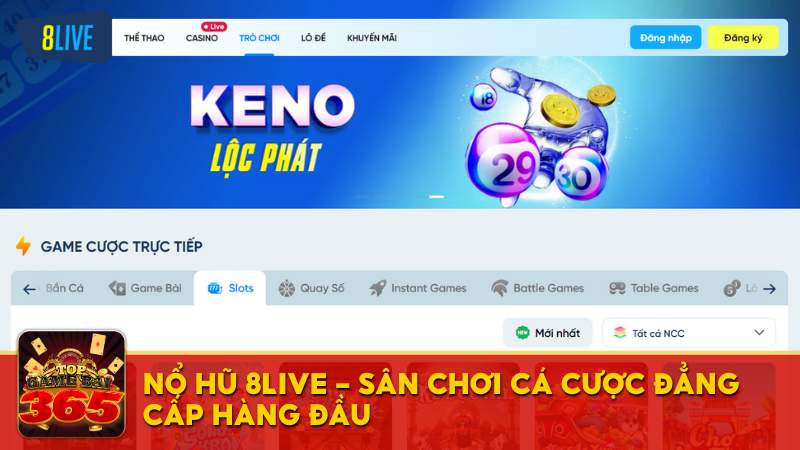 Nổ hũ 8LIVE - Sân chơi uy tín cho mọi 'slots thủ'