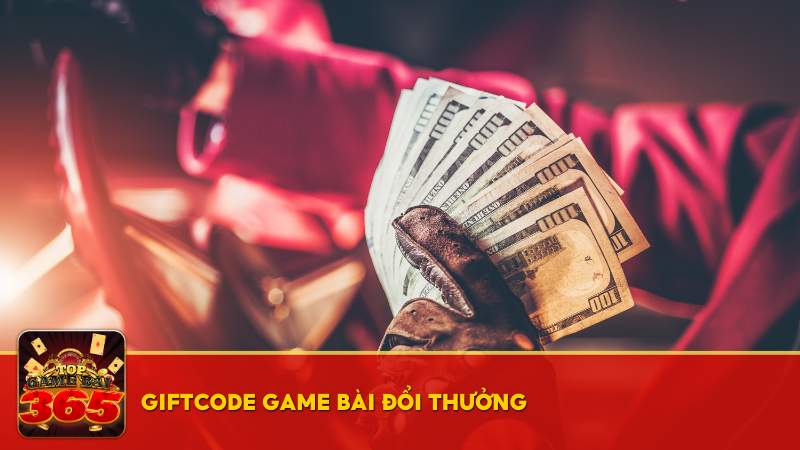 Giftcode game bài đổi thưởng