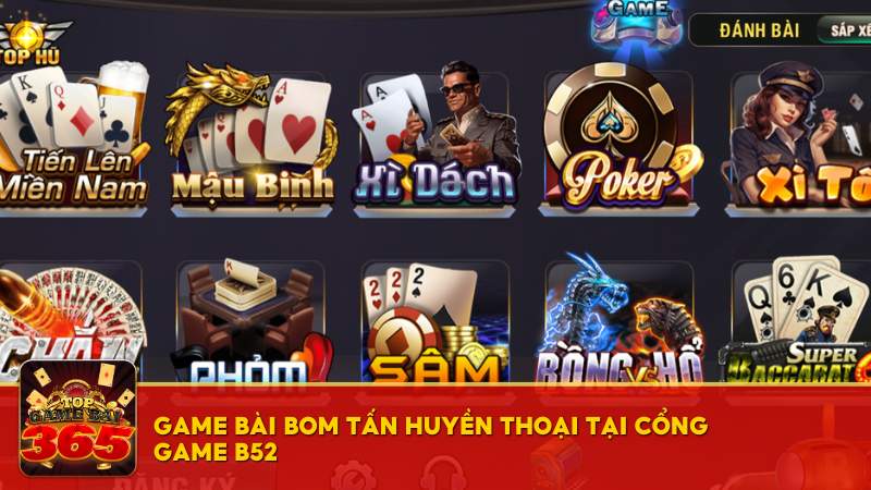 Game bài bom tấn huyền thoại tại cổng game B52