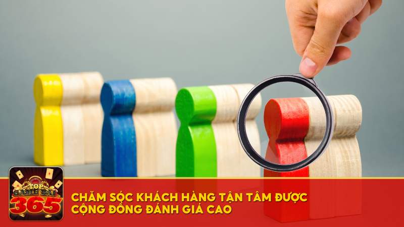 Chăm sóc khách hàng tận tâm được cộng đồng đánh giá cao