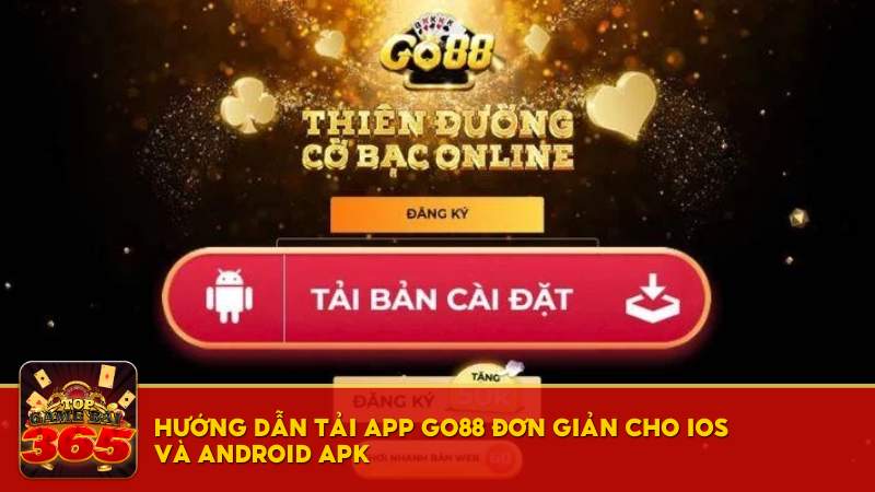 Hướng dẫn tải app Go88 đơn giản cho iOS và Android APK