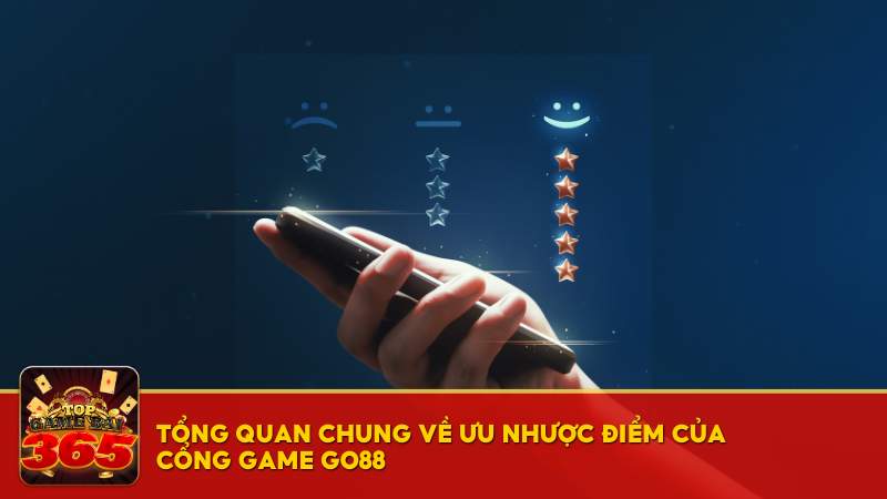 Tổng quan chung về ưu nhược điểm của cổng game Go88