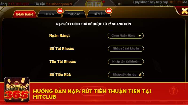 Hướng dẫn nạp/ rút tiền thuận tiện tại Hitclub