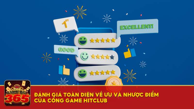 Đánh giá toàn diện về ưu và nhược điểm của cổng game Hitclub