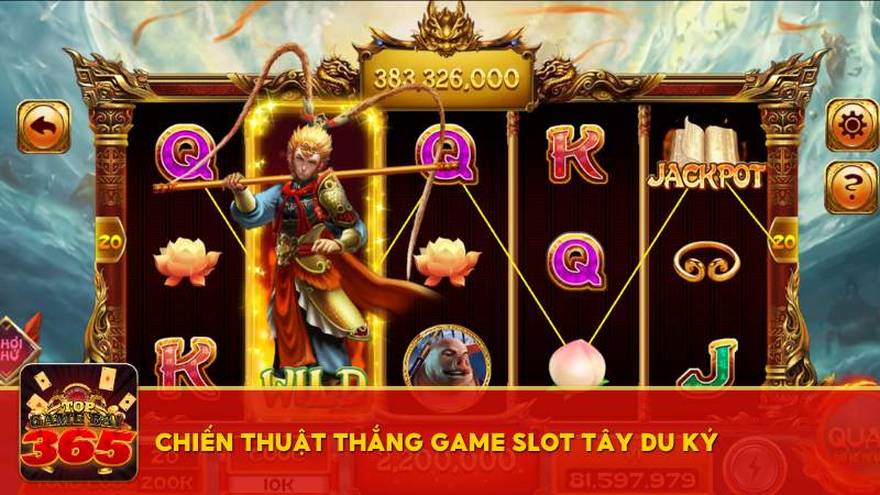 Chiến thuật thắng game slot Tây Du Ký