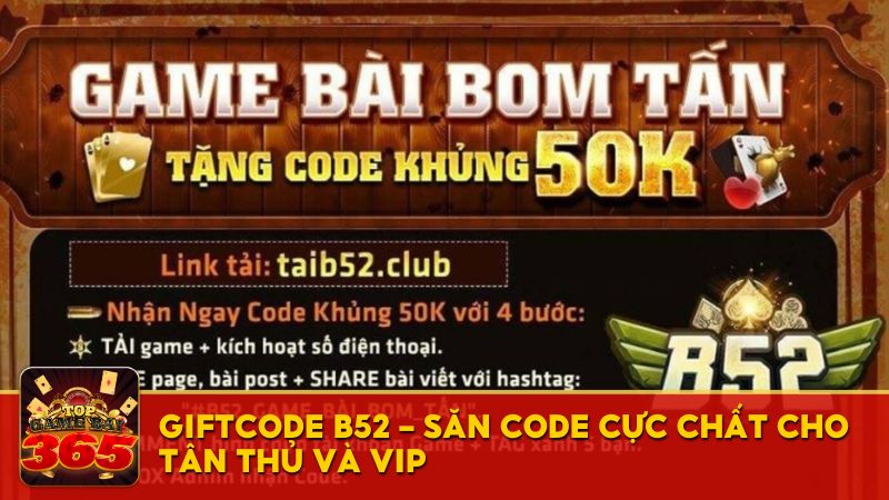 Giftcode B52 – Săn code cực chất cho tân thủ và VIP