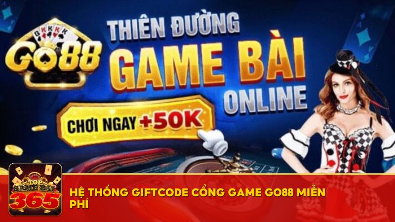 Hệ thống giftcode cổng game Go88 miễn phí