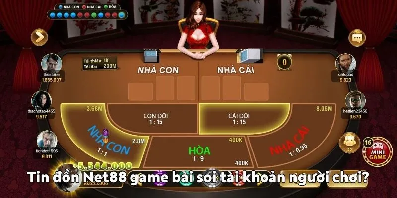 Net88 game bài soi tài khoản người chơi? Sự thật là gì? 