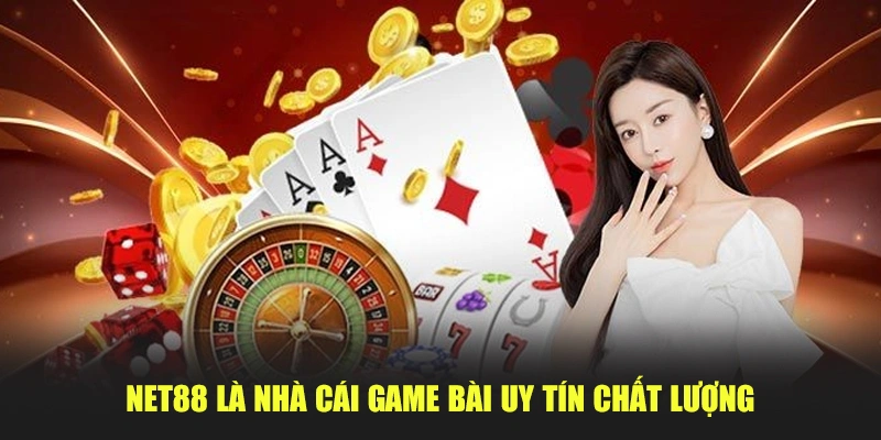 5 lý do nên trải nghiệm nhà cái game bài Net88 – Lựa chọn không dành cho tay mơ 1 Net88 nhà cái game bài